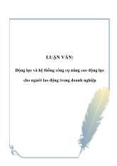 Luận văn Động lực và hệ thống công cụ nâng cao động lực cho người lao động trong doanh nghiệp