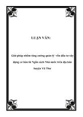 Luận văn Giải pháp nhằm tăng cường quản lý vốn đầu tư xây dựng cơ bản từ Ngân sách Nhà nước trên địa bàn huyện Vũ Thư