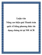 Luận văn Nâng cao hiệu quả Thanh toán quốc tế bằng phương thức tín dụng chứng từ tại ngân hàng ACB