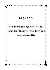 Luận văn Văn hoá doanh nghiệp và vai trò Công đoàn trong việc xây dựng Văn hoá doanh nghiệp
