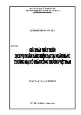 Đề tài Giải pháp phát triển dịch vụ ngân hàng hiện đại tại ngân hàng thương mại cổ phần công thương Việt Nam