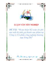 Đề tài Hoàn thiện Kế toán chi phí sản xuất và tính giá thành sản phẩm ở Công ty Cổ phần công nghiệp thương mại Sông Đà