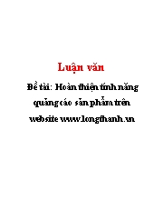 Đề tài Hoàn thiện tính năng quảng cáo sản phẩm trên website www.longthanh.vn