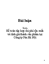 Đề tài Kế toán tập hợp chi phí sản xuất và tính giá thành sản phẩm tại Công ty Pin Hà Nội