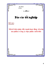 Đề tài Một số biện pháp đẩy mạnh hoạt động tiêu thụ sản phẩm ở công ty thực phẩm miền Bắc
