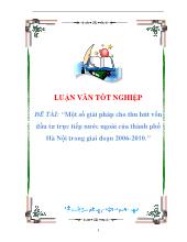 Đề tài Một số giải pháp cho thu hút vốn đầu tư trực tiếp nước ngoài của thành phố Hà Nội trong giai đoạn 2006 - 2010
