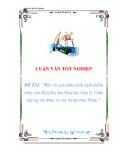 Đề tài Một vài giải pháp kiến nghịnhằm nâng cao động lực lao động tại công ty Công nghiệp tàu thủy và xây dựng sông Hồng