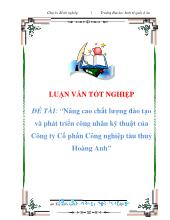 Đề tài Nâng cao chất lượng đào tạo và phát triển công nhân kỹ thuật của Công ty Cổ phần Công nghiệp tàu thuỷ Hoàng Anh