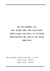 Đề tài Nghiên cứu đẩy mạnh tiêu thụ mặt hàng đông lạnh tại công ty cổ phần môi trường đô thị và xây dựng Miền Bắc