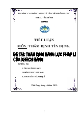 Đề tài Thẩm định năng lực pháp lý của khách hàng (Môn: Thẩm định tín dụng)