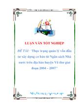 Đề tài Thực trạng quản lý vốn đầu tư xây dựng cơ bản từ Ngân sách Nhà nước trên địa bàn huyện Vũ thư giai đoạn 2004 – 2007