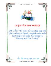 Đề tài Tổ chức kế toán tập hợp chi phí và tính giá thành sản phẩm sản xuất tại Công ty cổ phần Xây dựng và Thương mại Phú Cường