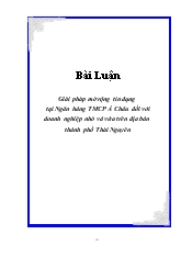 Giải pháp mở rộng tín dụng tại Ngân hàng thươntg mại cổ phần Á Châu đối với doanh nghiệp nhỏ và vừa trên địa bàn thành phố Thái Nguyên