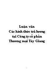 Luận văn Các hình thức trả lương tại Công ty cổ phần Thương mại Tây Giang