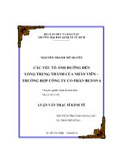 Luận văn Các yếu tố ảnh hưởng đến lòng trung thành của nhân viên – Trường hợp công ty cổ phần beton 6