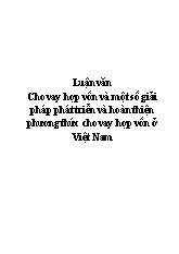 Luận văn Cho vay hợp vốn và một số giải pháp phát triển và hoàn thiện phương thức cho vay hợp vốn ở Việt Nam