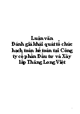 Luận văn Đánh giá khái quát tổ chức hạch toán kế toán tại công ty cổ phần đầu tư và xây lắp thăng Long Việt