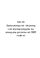 Luận văn Dạy học phương trình – Bất phương trình vô tỷ theo hướng phân loại phương pháp giải cho học sinh THPT ở miền núi