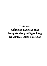Luận văn Giải pháp nâng cao chất lượng tín dụng tại Ngân hàng ngân hàng nông nghiệp và phát triển nông thôn quận Cầu Giấy