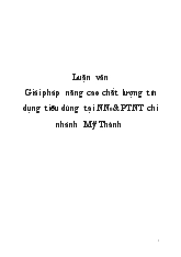 Luận văn Giải pháp nâng cao chất lượng tín dụng tiêu dùng tại  ngân hàng nông nghiệp và phát triển nông thôn chi nhánh Mỹ Thành