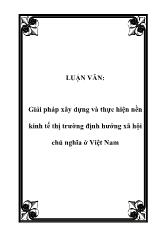 Luận văn Giải pháp xây dựng và thực hiện nền kinh tế thị trường định hướng xã hội chủ nghĩa ở Việt Nam
