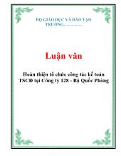 Luận văn Hoàn thiện tổ chức công tác kế toán tài sản cố định tại Công ty 128 - Bộ Quốc Phòng