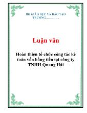 Luận văn Hoàn thiện tổ chức công tác kế toán vốn bằng tiền tại công ty TNHH Quang Hải