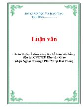 Luận văn Hoàn thiện tổ chức công tác kế toán vốn bằng tiền tại chi nhánh công ty cổ phần kho vận giao nhận ngoại thương TP Hồ Chí Minh tại Hải Phòng