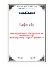 Luận văn Hoàn thiện tổ chức kế toán tập hợp chi phí sản xuất và tính giá thành sản phẩm tại Công ty Cổ phần Đại Tín