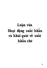 Luận văn Hoạt động xuất khẩu và khái quát về xuất khẩu chè