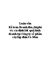 Luận văn Kế toán Doanh thu, chi phí và xác định kết quả kinh doanh tại Công ty cổ phần xây lắp điện Cà Mau