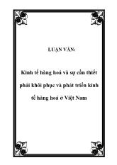 Luận văn Kinh tế hàng hoá và sự cần thiết phải khôi phục và phát triển kinh tế hàng hoá ở Việt Nam