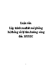 Luận văn Lập trình matlab mô phỏng hệ thống xử lý tìm hướng sóng đến MUSIC
