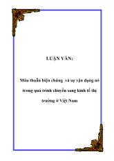 Luận văn Mâu thuẫn biện chứng và sự vận dụng nó trong quá trình chuyển sang kinh tế thị trường ở Việt Nam