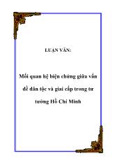 Luận văn Mối quan hệ biện chứng giữa vấn đề dân tộc và giai cấp trong tư tưởng Hồ Chí Minh