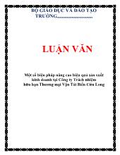 Luận văn Một số biện pháp nâng cao hiệu quả sản xuất kinh doanh tại công ty trách nhiệm hữu hạn thương mại vận tải biển Cửu Long