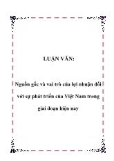 Luận văn Nguồn gốc và vai trò của lợi nhuận đối với sự phát triển của Việt Nam trong giai đoạn hiện nay