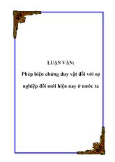 Luận văn Phép biện chứng duy vật đối với sự nghiệp đổi mới hiện nay tại nước ta