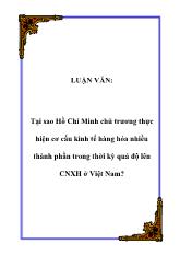 Luận văn Tại sao Hồ Chí Minh chủ trương thực hiện cơ cấu kinh tế hàng hóa nhiều thành phần trong thời kỳ quá độ lên chủ nghĩa xã hội ở Việt Nam?