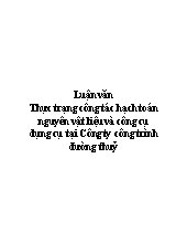 Luận văn Thực trạng công tác hạch toán nguyên vật liệu và công cụ dụng cụ tại Công ty công trình đường thuỷ