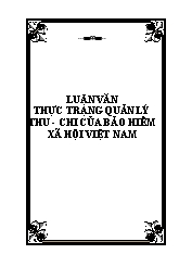 Luận văn Thực trạng quản lý thu - Chi của bảo hiểm xã hội Việt Nam