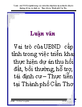 Luận văn Vai trò của UBND cấp tỉnh trong việc triển khai thực hiện dự án thu hồi đất, bồi thường, hỗ trợ, tái định cư – Thực tiễn tại Thành phố Cần Thơ