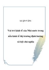 Luận văn Vai trò kinh tế của Nhà nước trong nền kinh tế thị trường định hướng xã hội chủ nghĩa