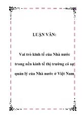 Luận văn Vai trò kinh tế của Nhà nước trong nền kinh tế thị trường có sự quản lý của Nhà nước tại Việt Nam
