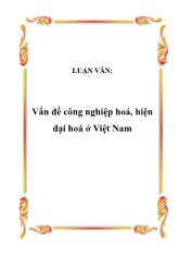 Luận văn Vấn đề công nghiệp hoá, hiện đại hoá ở Việt Nam