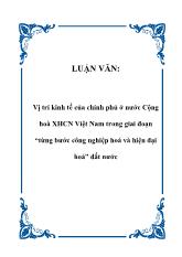 Luận văn Vị trí kinh tế của chính phủ ở nước Cộng hoà chủ nghĩa xã hội Việt Nam trong giai đoạn “từng bước công nghiệp hoá và hiện đại hoá” đất nước