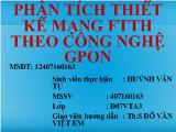 Phân tích thiết kế mạng FTTH theo công nghệ Gpon