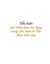 Tiểu luận Các hình thức tín dụng trong nền kinh tế Việt Nam hiện nay