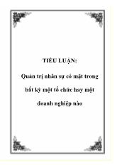 Tiểu luận Quản trị nhân sự có mặt trong bất kỳ một tổ chức hay một doanh nghiệp nào