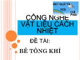 Công nghệ vật liệu cách nhiệt - Bê tông khí